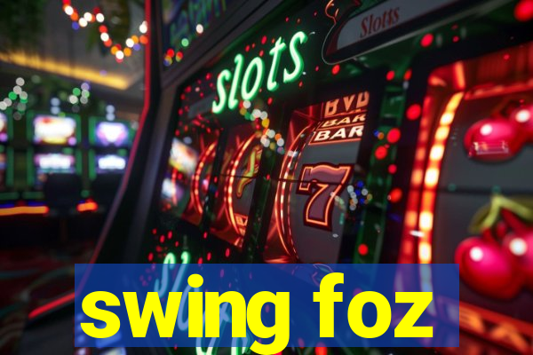 swing foz